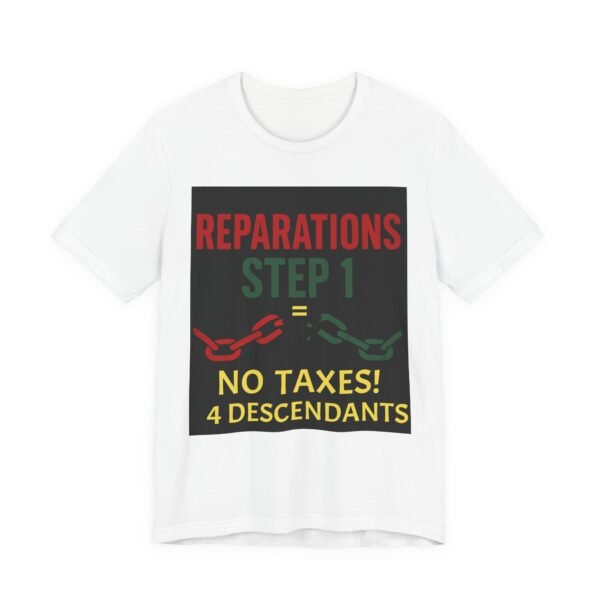 Reparations Step 1 Tee, Unisex Jersey Short Sleeve Tee, Activist Apparel, Gift for Social Justice Advocates, Comfortable Casual - Image 6