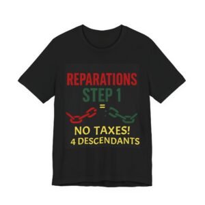 Reparations Step 1 Tee, Unisex Jersey Short Sleeve Tee, Activist Apparel, Gift for Social Justice Advocates, Comfortable Casual
