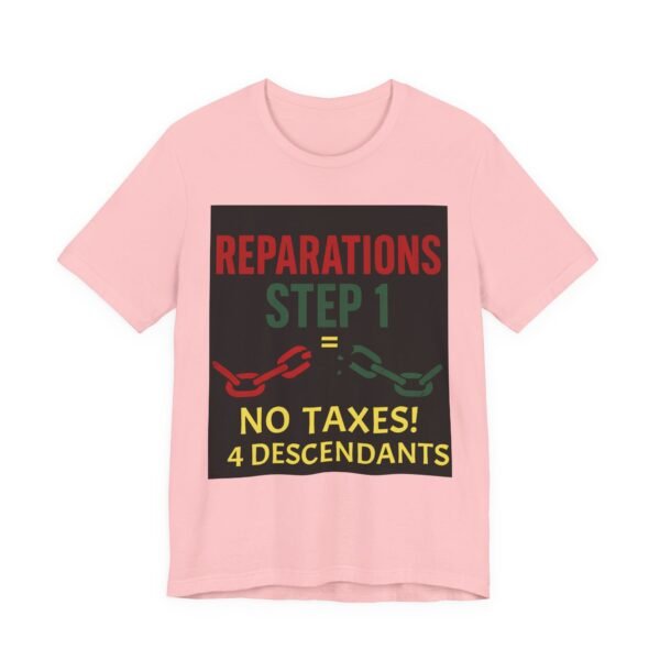 Reparations Step 1 Tee, Unisex Jersey Short Sleeve Tee, Activist Apparel, Gift for Social Justice Advocates, Comfortable Casual - Image 13