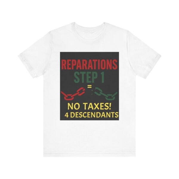 Reparations Step 1 Tee, Unisex Jersey Short Sleeve Tee, Activist Apparel, Gift for Social Justice Advocates, Comfortable Casual - Image 4