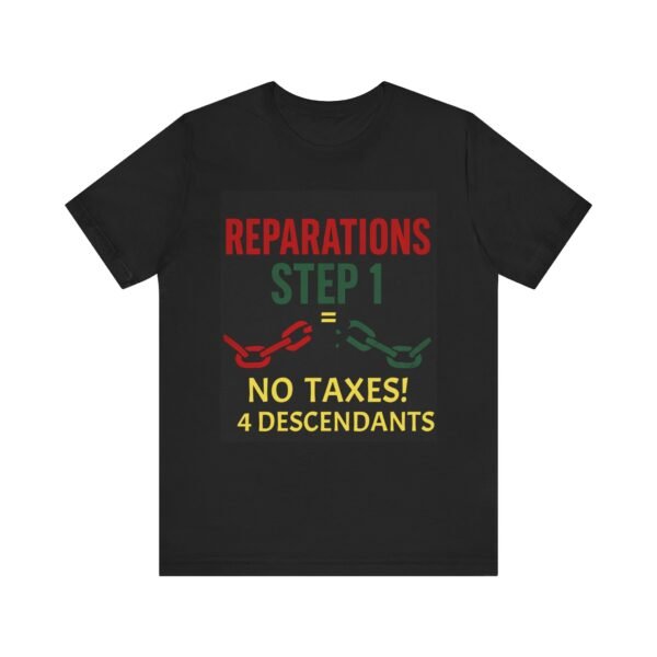 Reparations Step 1 Tee, Unisex Jersey Short Sleeve Tee, Activist Apparel, Gift for Social Justice Advocates, Comfortable Casual - Image 2